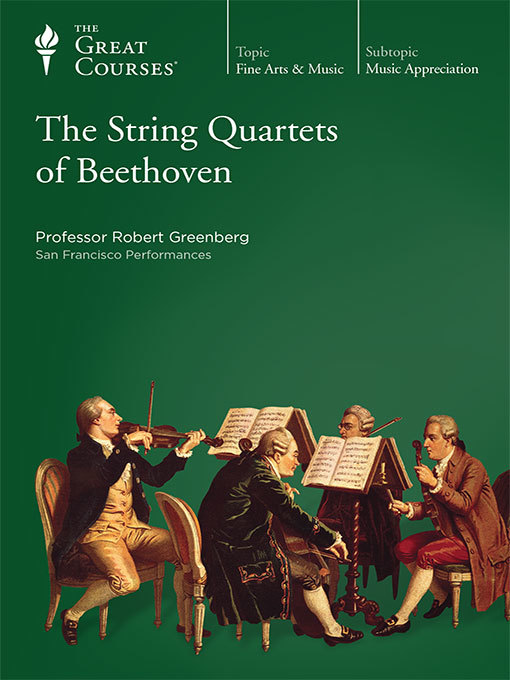 Title details for The String Quartets of Beethoven by Robert Greenberg - Available